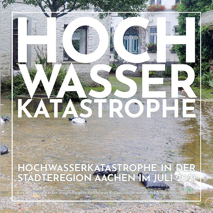 Titelseite des Buchs „Hochwasserkatastrophe in der StädteRegion Aachen im Juli 2021“