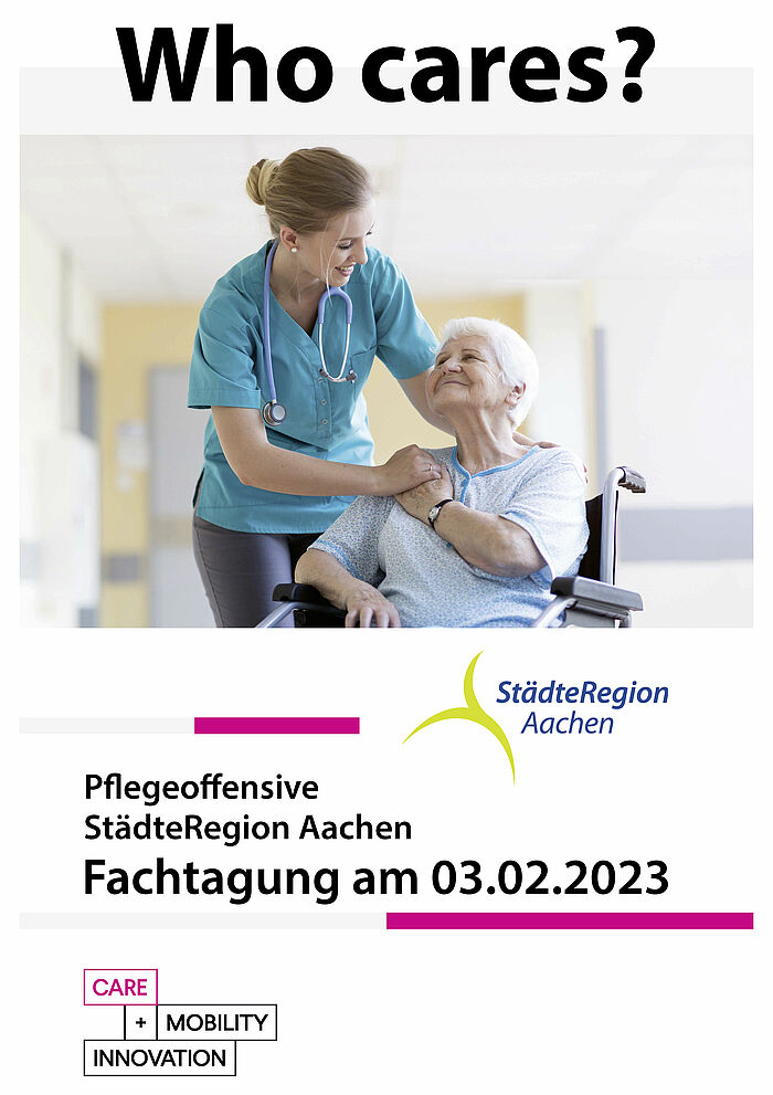 Poster mit einem Foto einer Pflegerin und einer alten Frau im Rollstuhl. Text: Fachtagung Pflegeoffensive StädteRegion Aachen am 03.02.2023